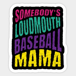 Somebody’s Loudmouth Baseball Mama Sticker